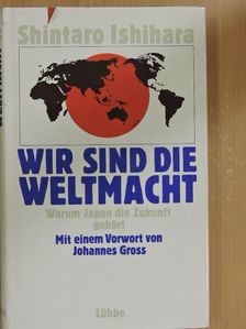 Shintaro Ishihara - Wir sind die Weltmacht [antikvár]