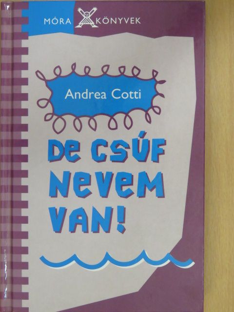 Andrea Cotti - De csúf nevem van! [antikvár]