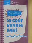 Andrea Cotti - De csúf nevem van! [antikvár]