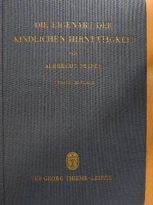Prof. Dr. Med. Albrecht Peiper - Die Eigenart der Kindlichen Hirntätigkeit [antikvár]