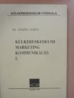 Dr. Németh Márta - Külkereskedelmi marketing kommunikáció I. [antikvár]
