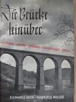 Eleonore Beck - Die Brücke hinüber [antikvár]