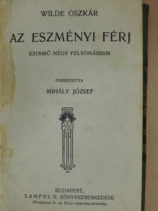 Oscar Wilde - Az eszményi férj/Lady Windermere legyezője/Bunbury/De Profundis/A páduai herczegnő [antikvár]
