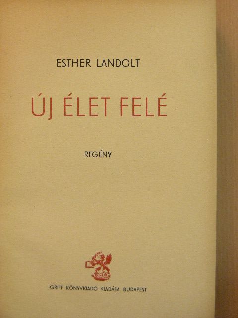 Esther Landolt - Új élet felé [antikvár]