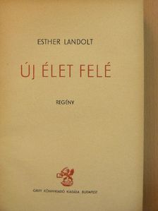 Esther Landolt - Új élet felé [antikvár]