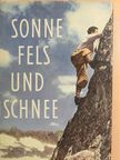 Emmy Nöthiger-Bek - Sonne, Fels und Schnee [antikvár]