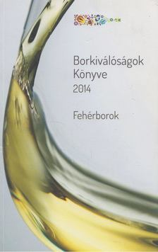 Borkiválóságok Könyve 2014 [antikvár]