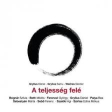 WEÖRES SÁNDOR, GRYLLUS DÁNIEL, SAMU, - A TELJESSÉG FELÉ CD