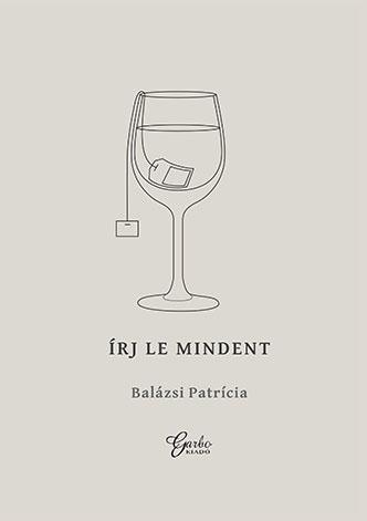 Balázsi Patrícia - Írj le mindent