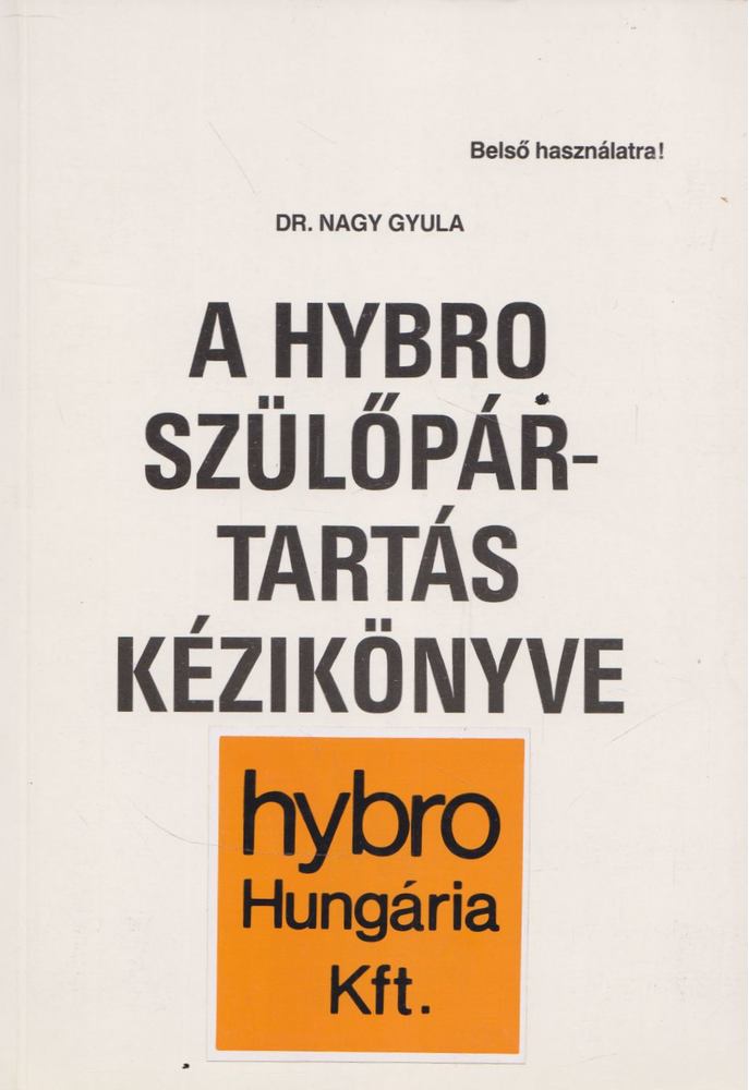 Dr. Nagy Gyula - A Hybro Szülőpártartás Kézikönyve [antikvár]