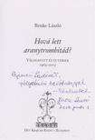 BENKE LÁSZLÓ - Hová lett aranytrombitád? (dedikált) [antikvár]