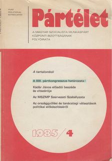Lakos Sándor - Pártélet 1985/4. [antikvár]
