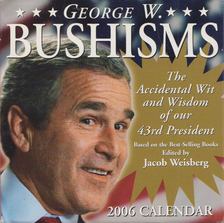 George W. Bushisms 2006 Day-to-Day Calendar [antikvár]