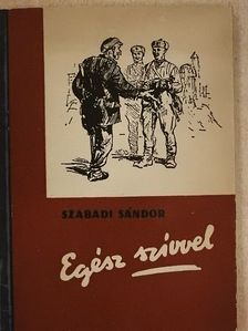 Szabadi Sándor - Egész szívvel [antikvár]