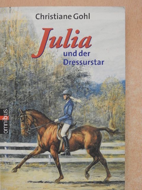Christiane Gohl - Julia und der Dressurstar [antikvár]