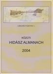Hajós Bence (szerk.) - Közúti hidász almanach 2004 [antikvár]
