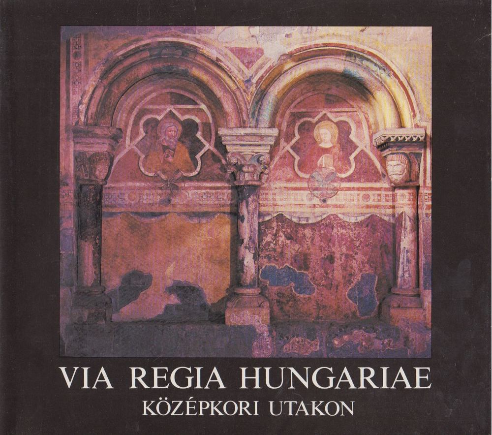 Móser Zoltán - Via Regia Hungariae [antikvár]