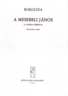 BORGULYA, ANDRÁS - A MESEBELI JÁNOS - A CAPELLA FÉRFIKAR