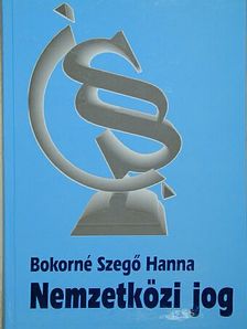 Bokorné Szegő Hanna - Nemzetközi jog [antikvár]