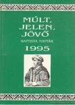 Dr. Somogyi Barnabás (szerk.) - Múlt, Jelen, Jövő Baptista naptár 1995. [antikvár]