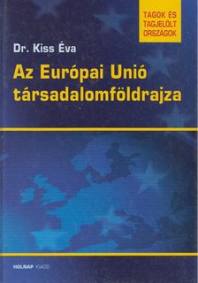 KISS ÉVA - Az Európai Unió társadalomföldrajza [antikvár]
