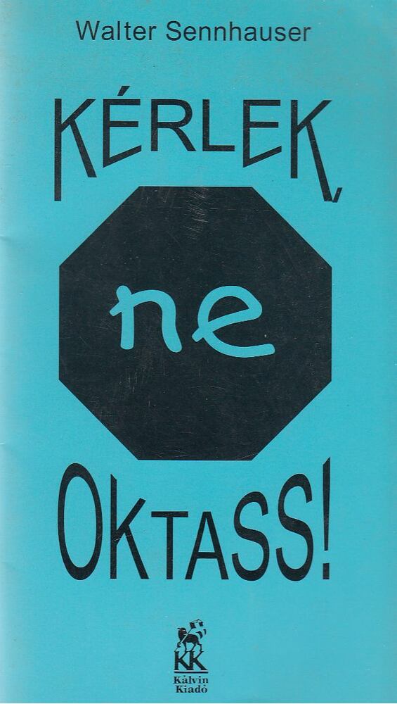 Walter Sennhauser - Kérlek, ne oktass! [antikvár]