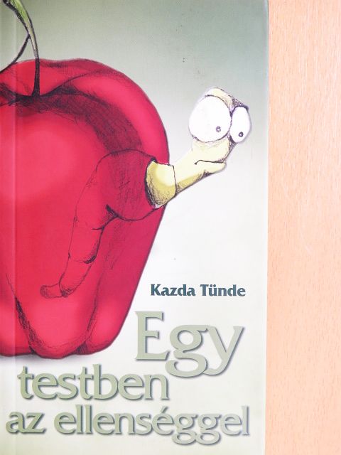 Kazda Tünde - Egy testben az ellenséggel [antikvár]
