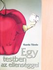 Kazda Tünde - Egy testben az ellenséggel [antikvár]