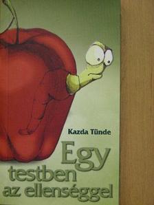 Kazda Tünde - Egy testben az ellenséggel [antikvár]