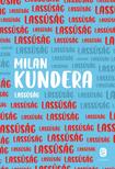 Milan Kundera - Lassúság