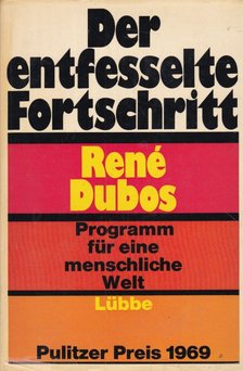 René Dubois - Der entfesselte Fortschritt [antikvár]