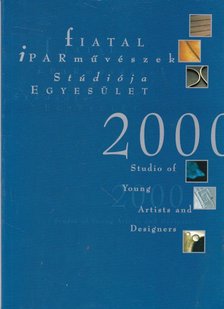 Borza Teréz - Fiatal Iparművészek Stúdiója Egyesület 2000 [antikvár]
