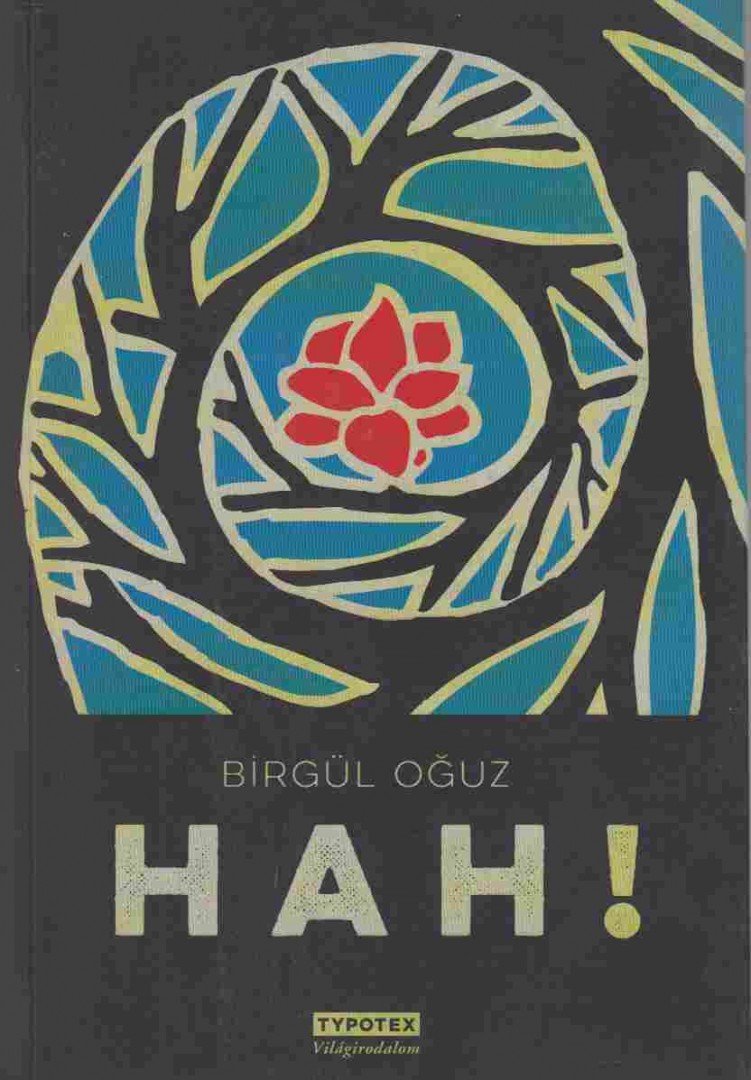 Birgül Oguz - HAH! [antikvár]