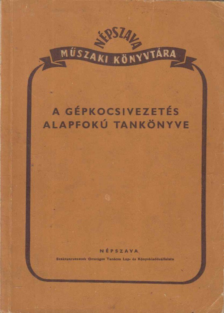 A gépkocsivezetés alapfokú tankönyve [antikvár]