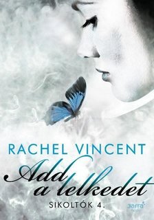 Rachel Vincent - Add a lelkedet [antikvár]