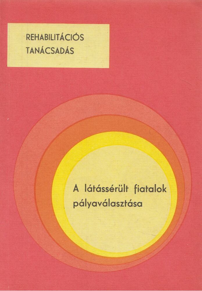 Horváth Katalin - A látássérült fiatalok pályaválasztása [antikvár]
