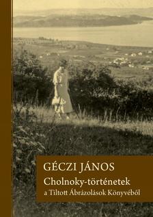 Géczi János - Cholnoky-történetek a Tiltott Ábrázolások Könyvéből