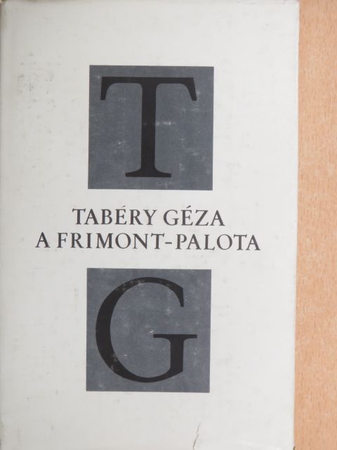 Tabéry Géza - A Frimont-palota [antikvár]