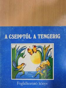 Kun Magda - A csepptől a tengerig [antikvár]