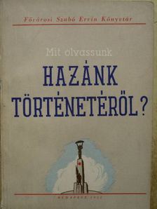 Acsády Ignác - Mit olvassunk hazánk történetéről? [antikvár]