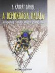 Z. Kárpát Dániel - A demokrácia halála [antikvár]