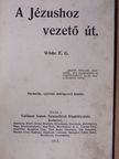 White E. G. - A Jézushoz vezető út [antikvár]