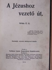 White E. G. - A Jézushoz vezető út [antikvár]