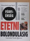 Lucinda Scala Quinn - Férfi-éhség avagy etetni bolondulásig [antikvár]