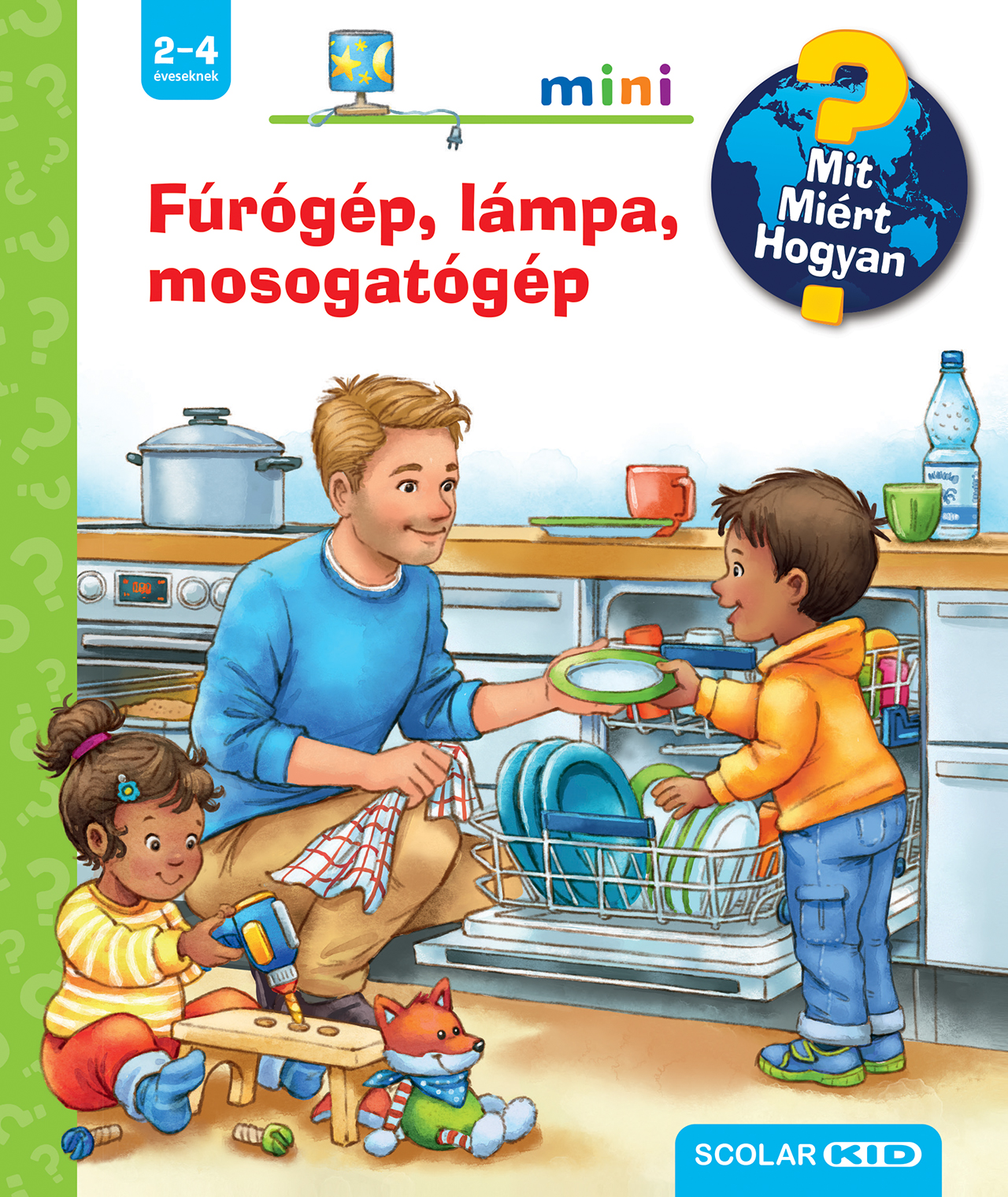 Daniela Prusse - Fúrógép, lámpa, mosogatógép - Mit? Miért? Hogyan? Mini (67.)