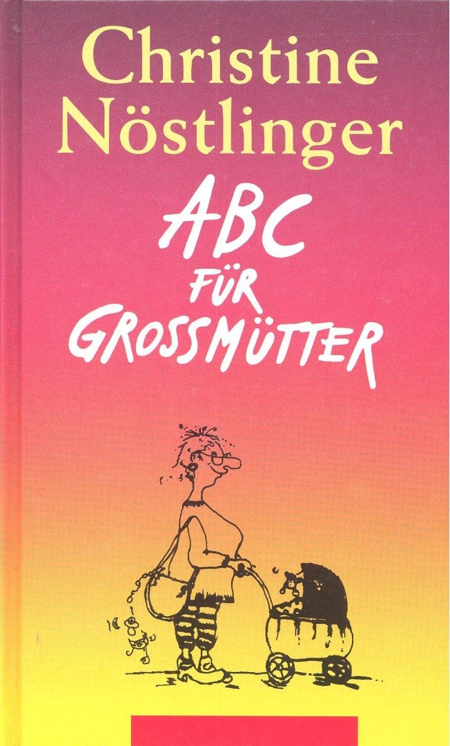 CHRISTINE NÖSTLINGER - ABC für Großmütter [antikvár]