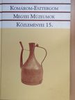 Komárom-Esztergom megyei múzeumok közleményei 15. [antikvár]