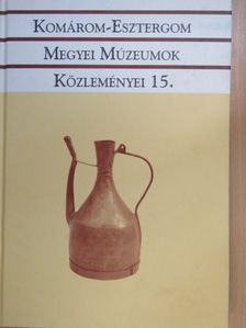 Komárom-Esztergom megyei múzeumok közleményei 15. [antikvár]