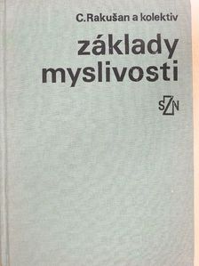 C. Rakusan - Základy myslivosti [antikvár]