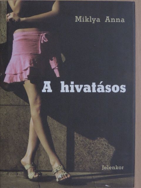 Miklya Anna - A hivatásos [antikvár]